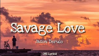 Jason Derulo - Savage Love (Lyrics) Prod. Jawsh 658