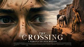 THE CROSSING: A Woman & the Wild Mustang | Survival Movie | 2026 Full Movie | English | 4K