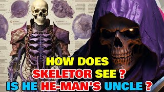 Skeletor Anatomy Explored - How Does Skeletor See, He Doesn't Have Eyes? Is He-Man's Uncle? & More!