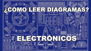 ¿Como leer diagramas o planos? | Para electrónicos