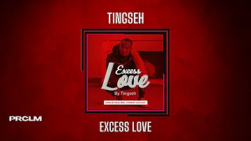 Tingseh | Excess Love (Audio Version) | Kenyan Gospel