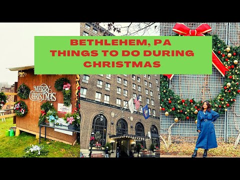 Christmas City Bethlehem, Pennsylvania-Things to do during Christmas