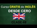 clase 48: APRENDE INGLÉS GRATIS DESDE CERO.