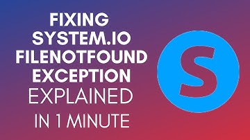 How To Fix System.io.Filenotfoundexception Error (2025)