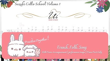 【Suzuki Cello School, Volume 1】No.2 French Folk Song | Practice Together!