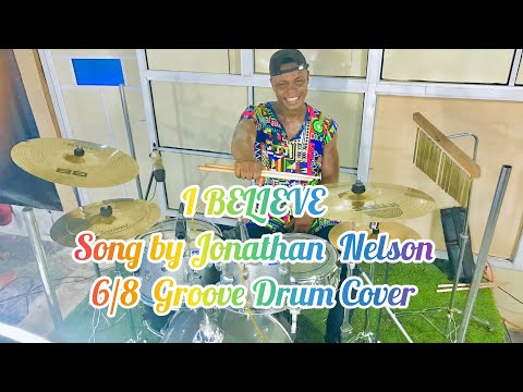 JONATHAN NELSON//I BELIEVE //DRUM COVER// DARLINGTON ISONG//@JonathanNelsonVEVO @DrumeoOfficial