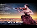 3 Hours of Emotional Romantic Violin Love Songs - Best Beautiful Relaxing Violin Background Music