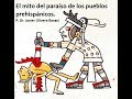 El mito del paraíso de los pueblos prehispánicos. P. Javier Olivera Ravasi