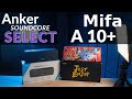 Mifa A10+ vs ANKER Soundcore 2/ soundcore SELECT | A10 + PLUS