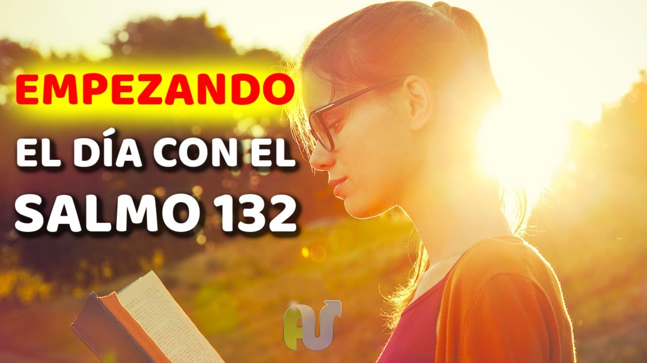 Empezando el Día en Las Manos de Dios con el Salmo 132 - YouTube