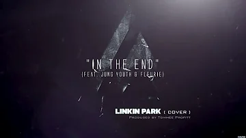 In The End  Linkin Park Cinematic Cover feat  Jung Youth & Fleurie    Produced by Tommee Profitt