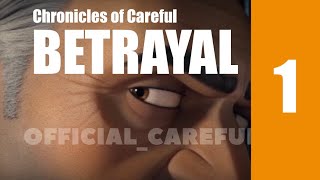 BETRAYAL - Chronicles of Careful