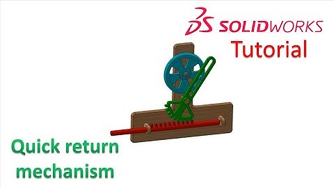 Solidworks Tutorial / How to make a quick return mechanism ?