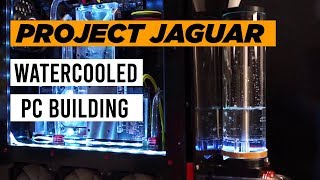 Project Jaguar - Pc Building - Custom Build - Scratch Build