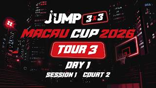 JUMP 3x3 Macau Cup | day 1 | court 2 | session 1