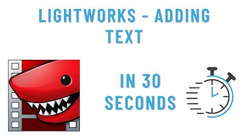 Lightworks in 30 seconds - Adding text to a video clip