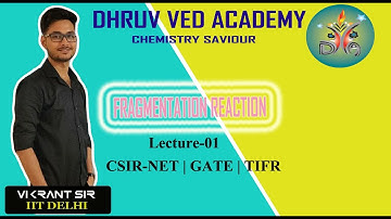 Fragmentation Reaction ( Lect-01) | By Vikrant Sir | CSIR-NET | GATE | TIFR |