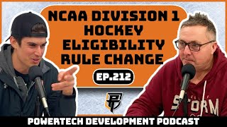 Ep.212 | NCAA Eligibility Rule Change (CHL Players are IN) - PowerTech Development Podcast