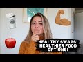 HEALTHY FOOD SWAPS! | Healthier Options?!