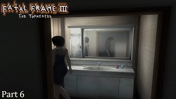 Fatal Frame III: The Tormented - Part 6 (Hauntings In Our Home | The Crawling Woman | Ceremony Room)