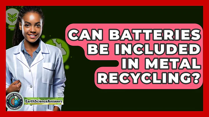 Can Batteries Be Included In Metal Recycling? - Earth Science Answers