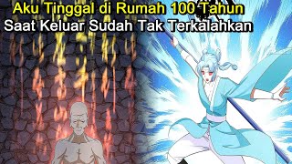 Aku Tinggal di Rumah 100 Tahun, Saat Keluar Sudah Tak Terkalahkan | Ringkasan Komik