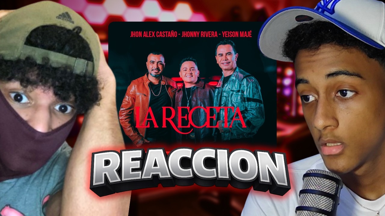 REACCION a La receta | Yeison Majé, Jhon Alex Castaño, Jhonny Rivera