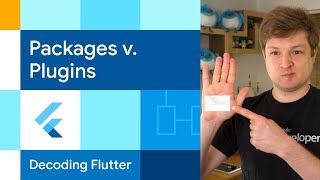 Packages versus Plugins? | Decoding Flutter
