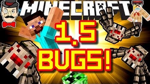 Minecraft 1.5 IS FULL OF BUGS!!