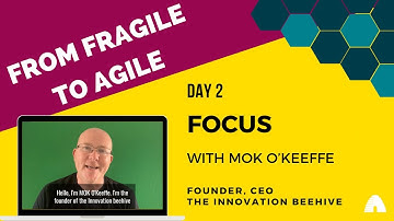 Fragile to Agile: Focus