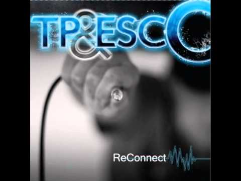 TP & Esco - Wanna Go Back (ReConnect 2010)