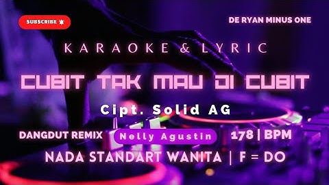 Cubit Tak Mau Dicubit | Karaoke | Nelly Agustin | Nada Standart Wanita | F = Do