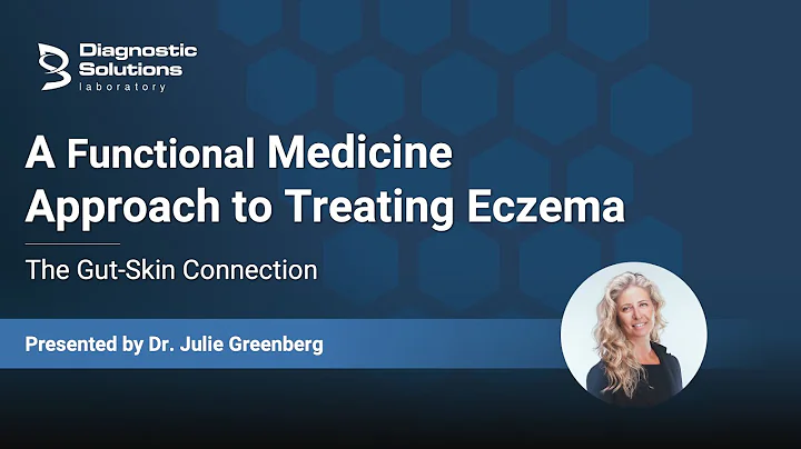 A Functional Medicine Approach to Treating Eczema - The Gut Skin Connection