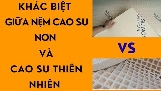 Khác Nhau Giữa Nệm Cao Su Non Và Cao Su Thiên Nhiên Có Thể Bạn Chưa Biết