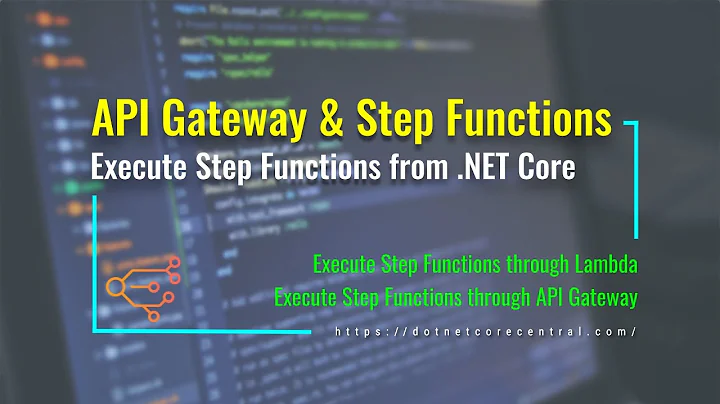 Trigger Step Functions (microservices orchestration) through API Gateway and Lambda [.NET Core]