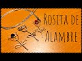 Cómo Hacer una Rosita de Alambre