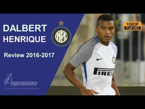 DALBERT HENRIQUE • Welcome to Inter Milan • Tackles, Defending , Assists • 2016 / 2017 • HD 1080p