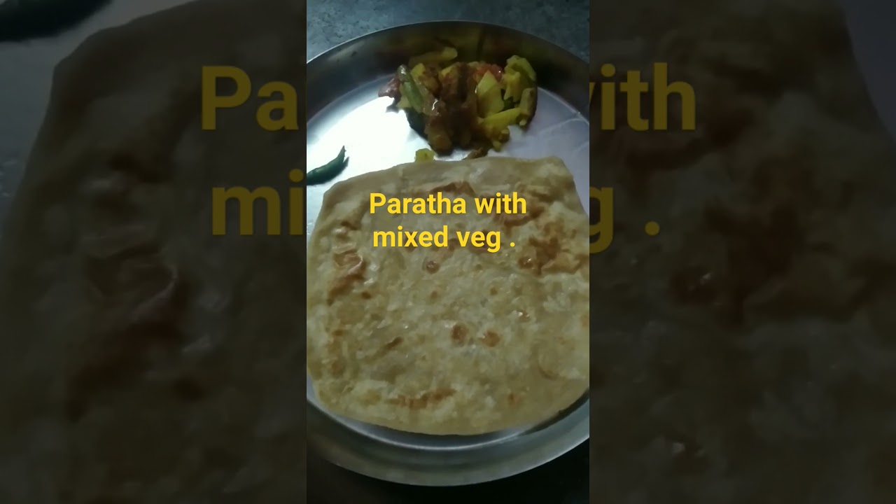 rParatha with mixed veg. Today's dinner made by moni. 