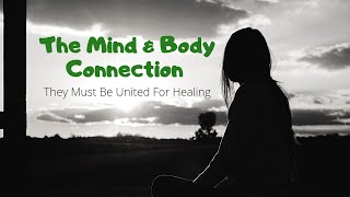 The Body and Mind Connection for Healing
