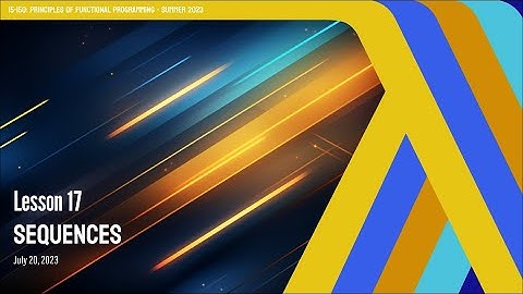 17. Sequences | CMU Principles of Functional Programming M23