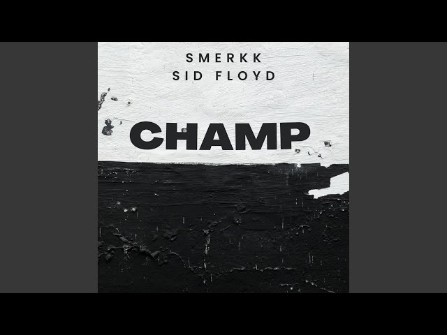 Champ (feat. Sid Floyd) class=