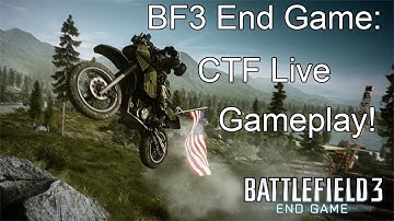 BF3: End Game CTF - Our First Game!!