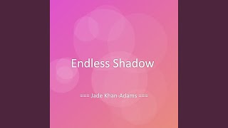 Endless Shadow