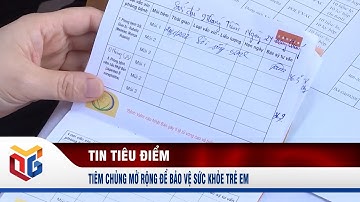 Tiêm chủng mở rộng để bảo vệ sức khỏe trẻ em