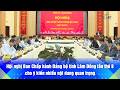 Hội nghị Ban Chấp hành Đảng bộ tỉnh Lâm Đồng lần thứ 8 cho ý kiến nhiều nội dung quan trọng