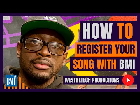 HOW TO REGISTER YOUR SONG WITH BMI | MUSIC INDUSTRY TIPS | TECHTIPS | WESTHETECH PRODUCTIONS