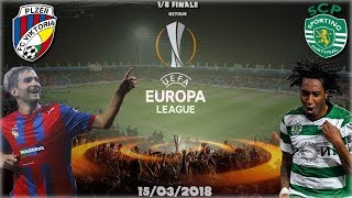 Viktoria Plzen - Sporting Portugal | 15/03/2018 | UEFA Europa league [1/8 Finale :  Retour]