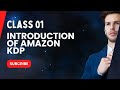 Class 01 || Introduction of Amazon Kindle direct publishing In Urdu ||