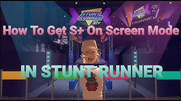 How To get S+ In Stunt Runner on Screen Mode