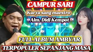 LAGU DANGDUT REMIX POPULER AMBYAR KARYA SANG MAESTRO ALM DIDI KEMPOT‼️TERPOPULER SEPANJANG MASA